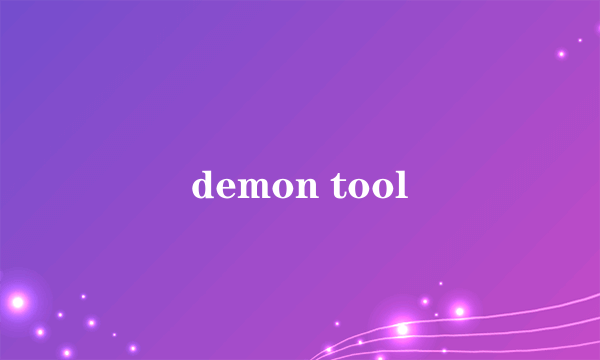 demon tool