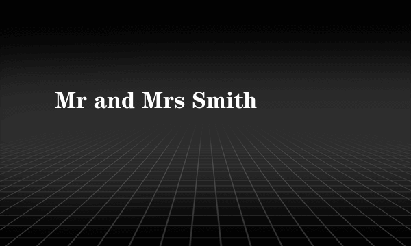 Mr and Mrs Smith