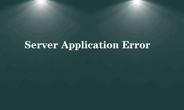 Server Application Error