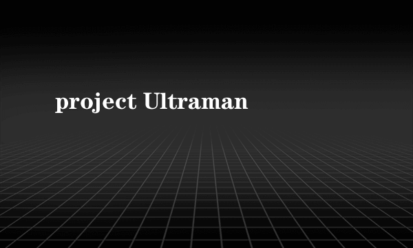 project Ultraman