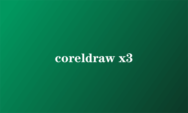 coreldraw x3